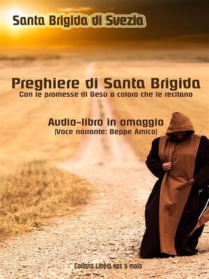 cover image of Le preghiere di Santa Brigida di Svezia--Con le promesse di Gesù a coloro che le recitano--Audio-book omaggio\